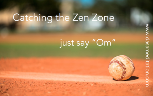Catching the Zen Zone, just say 